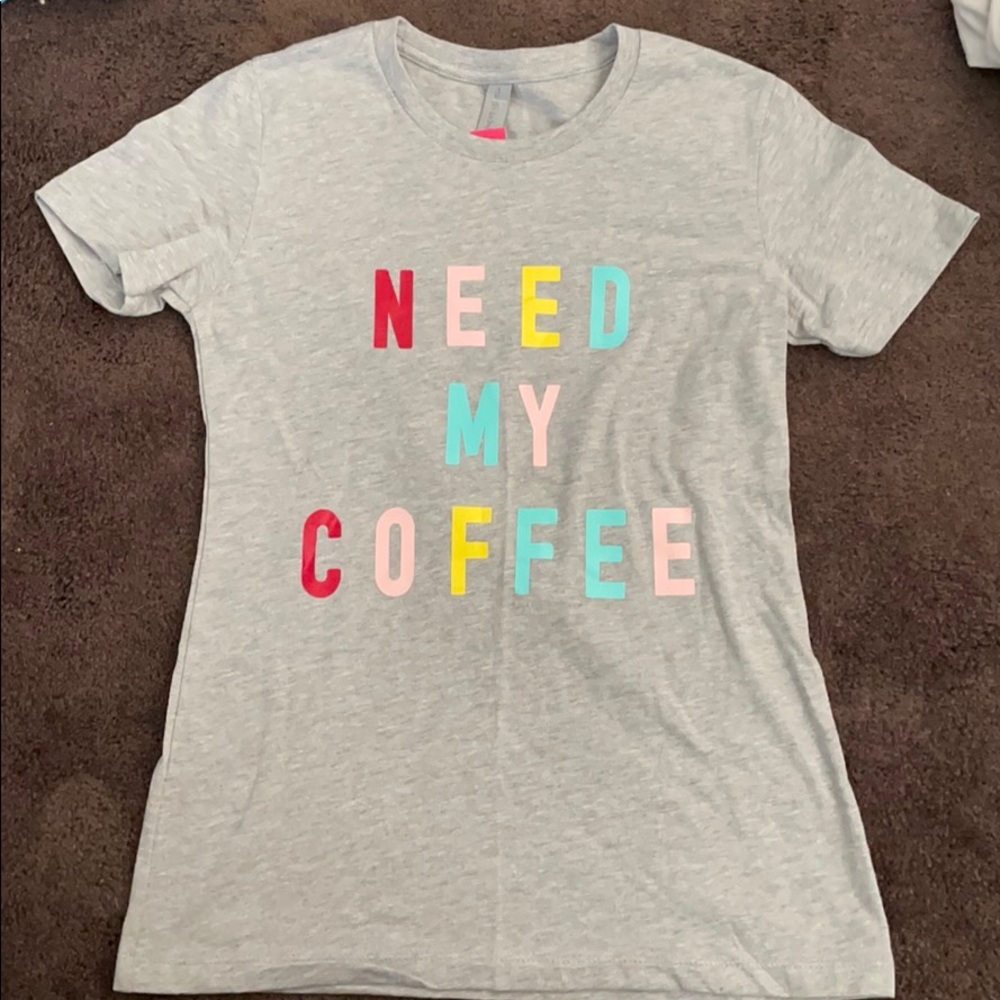 Need my coffee tee